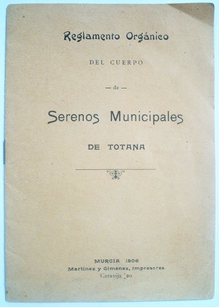 Reglamento Organico de los Serenos de Totana (1906)