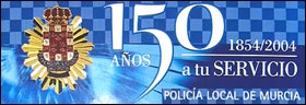 EXPOSICION POLICIA LOCAL DE MURCIA - 150 años a tu servicio 1854-2004